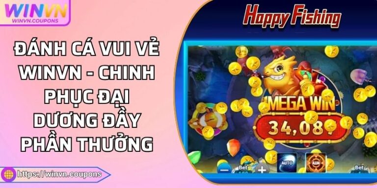 Đánh Cá Vui Vẻ WINVN - Chinh Phục Đại Dương Đầy Phần Thưởng 3 Đánh Cá Vui Vẻ WINVN - Chinh Phục Đại Dương Đầy Phần Thưởng